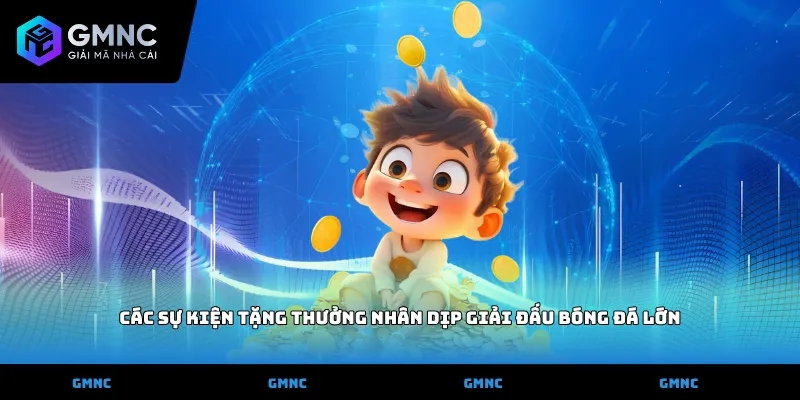 Các sự kiện tặng thưởng nhân dịp giải đấu bóng đá lớn