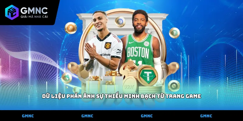 Dữ liệu phản ánh sự thiếu minh bạch từ trang game