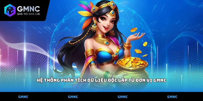 Hệ thống phân tích dữ liệu độc lập từ đơn vị GMNC