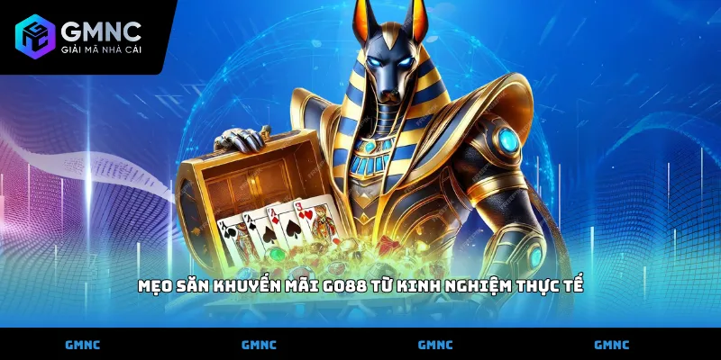 Mẹo săn khuyến mãi Go88 từ kinh nghiệm thực tế
