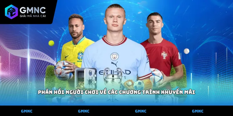 Phản hồi người chơi về các chương trình khuyến mãi