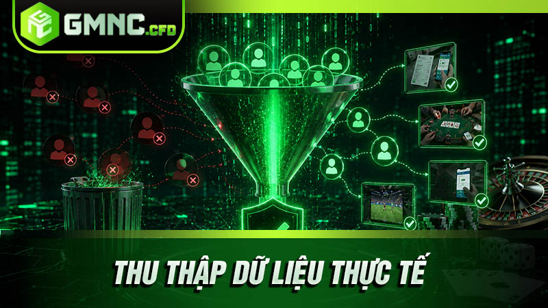 Thu thập dữ liệu thực tế để kết hợp đưa ra đánh giá khách quan nhất